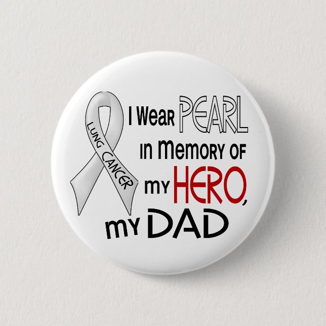 Pearl In Memory Of My Dad Lung Cancer Button (Front)