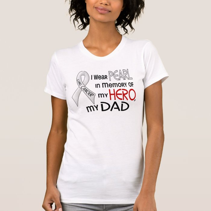 Pearl In Memory Of My Dad Lung Cancer Tees