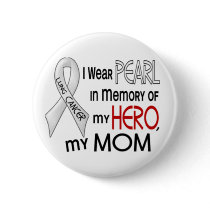 Pearl In Memory Of My Mom Lung Cancer Pinback Button