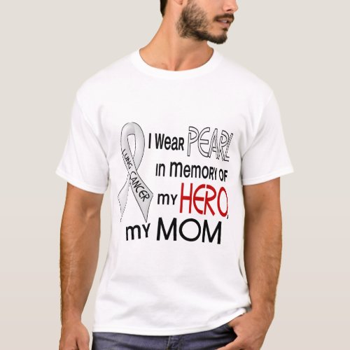 Pearl In Memory Of My Mom Lung Cancer T_Shirt
