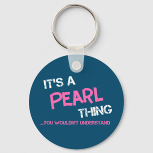 Pearl thing you wouldn't understand keychain