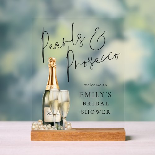 Pearls and Prosecco Welcome To Bridal Shower Acrylic Sign