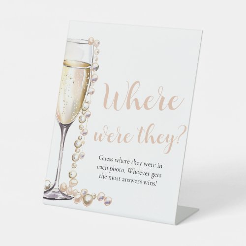 Pearls and Prosecco Where Were They Bridal Shower  Pedestal Sign