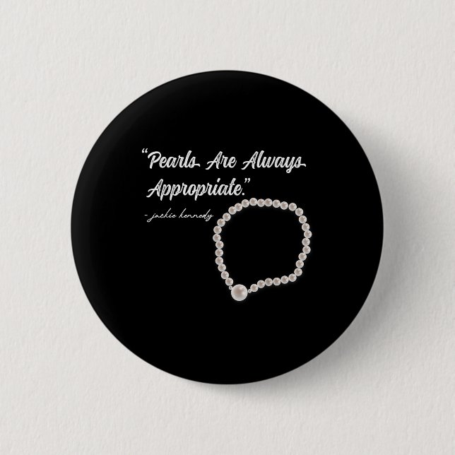 Pearls Are Always Appropriate _2  Button (Front)