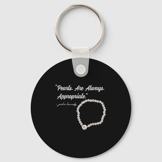 Pearls Are Always Appropriate  Keychain (Front)