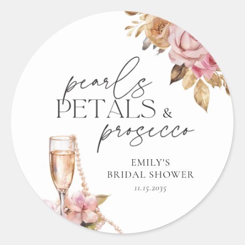 Pearls Petals  Prosecco Floral Bridal Shower Classic Round Sticker