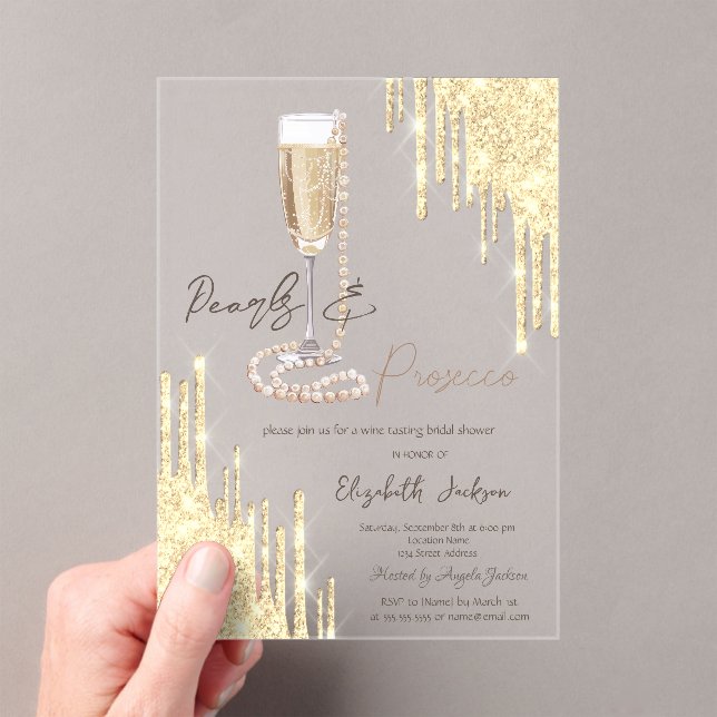 Pearls Prosecco Gold Glitter Drips Bridal Shower  Acrylic Invitations (Insitu (Handheld))