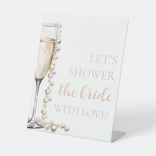 Pearls Prosecco Lets Shower The Bride With Love Pedestal Sign