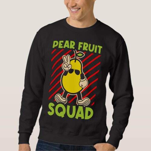 Pears Funny Pear Fruit Squad Sweatshirt