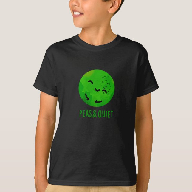 Peas And Quiet Funny Veggie Pea Pun Dark BG T-Shirt (Front)