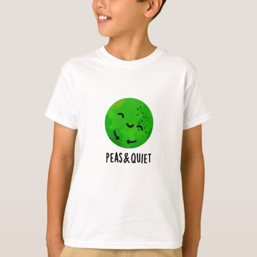 Peas And Quiet Funny Veggie Pea Pun  T_Shirt