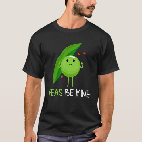 Peas be mine pea and pea pod T_Shirt