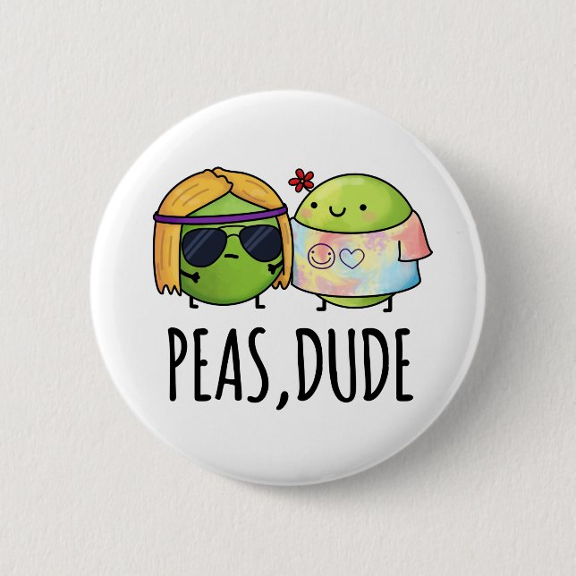 Peas Dude Funny Hippie Pea Pun  Button (Front)