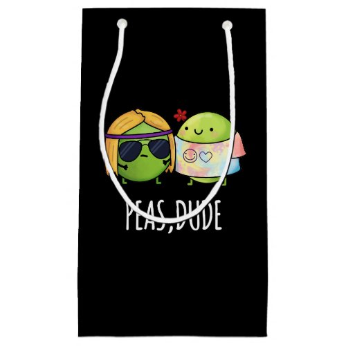 Peas Dude Funny Hippie Pea Pun Dark BG Small Gift Bag