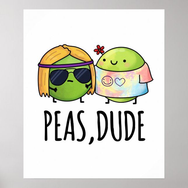 Peas Dude Funny Hippie Pea Pun Poster (Front)