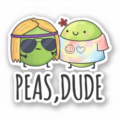 Peas Dude Funny Hippie Pea Pun  Sticker