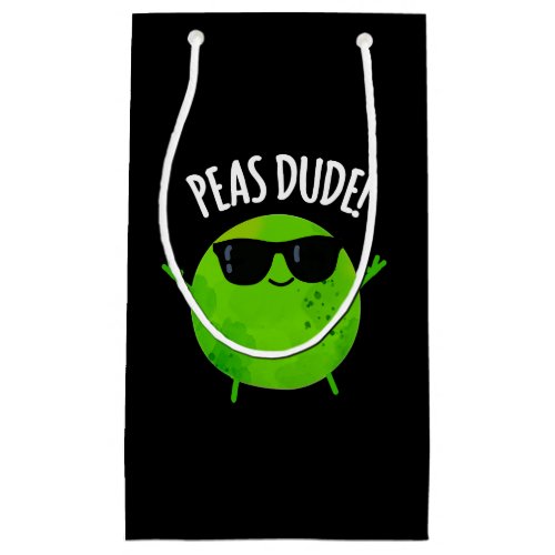 Peas Dude Funny Veggie Pea Pun Dark BG Small Gift Bag