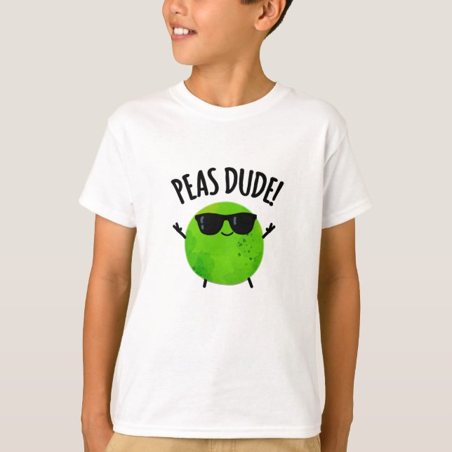 Peas Dude Funny Veggie Pea Pun  T-Shirt (Front)