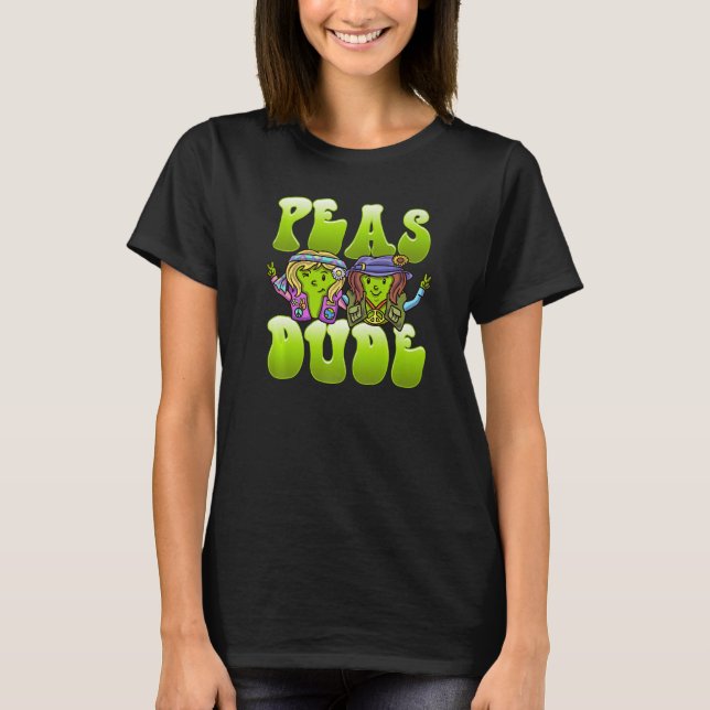 Peas Dude  Hippie Peas Foodie Peace Dude Pun T-Shirt (Front)
