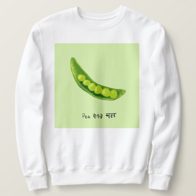 Peas in English, Korean, Hindi Sweatshirt (Design Front)