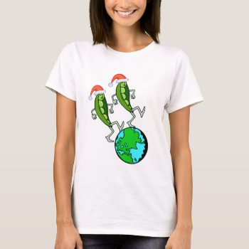Peas On Earth T-shirt by christmasgiftshop at Zazzle