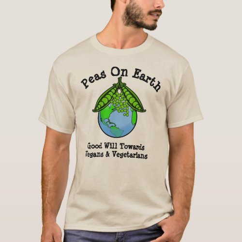 Peas On Earth Vegan or Vegetarian T_Shirt