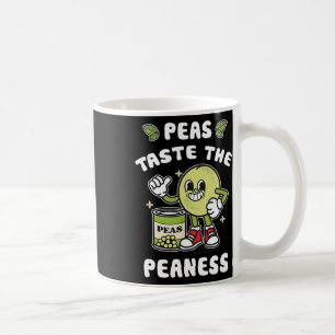 Peas Taste The Peaness Peas Beans Rude Joke Coffee Mug