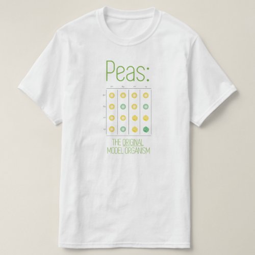 Peas The ORIGINAL Model Organism _ Mens T_shirt