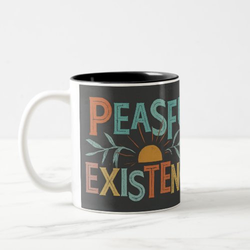 Peasful Existence Two_Tone Coffee Mug