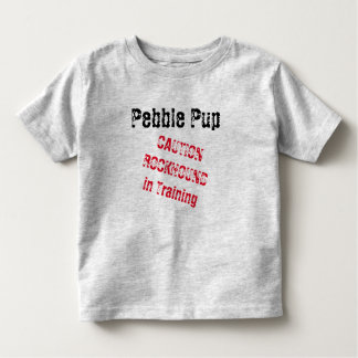 Pebble Pup Caution Rockhound in Training 2t-6t Toddler T-shirt