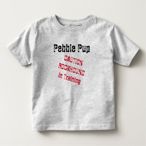Pebble Pup Caution Rockhound in Training 2t_6t Toddler T_shirt