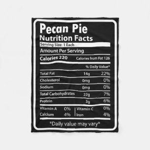 Pecan Pie Funny Nutrition Facts For Thanksgiving C Fleece Blanket