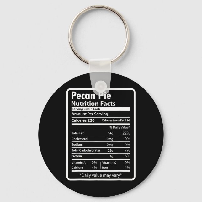 Pecan Pie Funny Nutrition Facts For Thanksgiving C Keychain (Front)