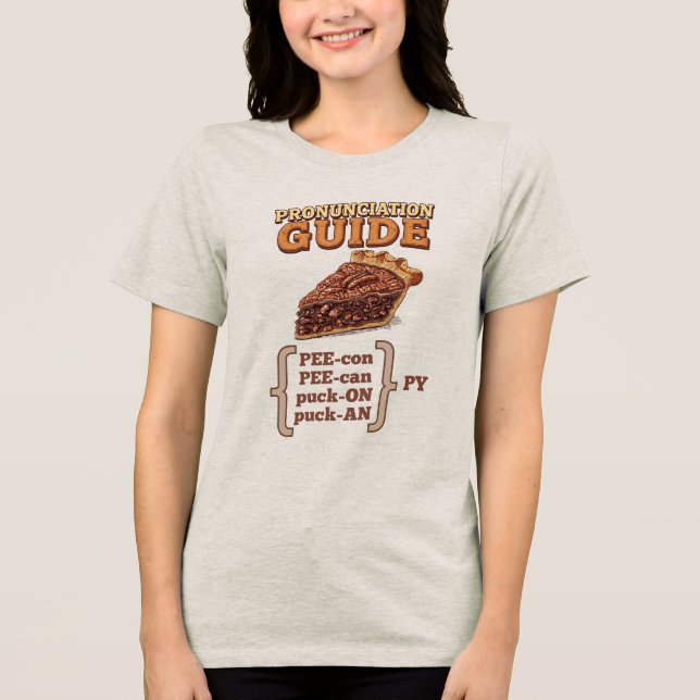 Pecan Pie-nunciation Tri-Blend Shirt (Front)