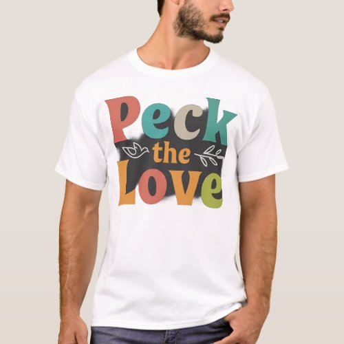 peck the Love T_Shirt