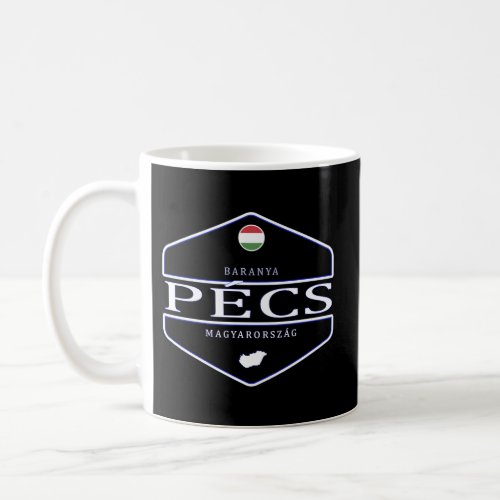 Pecs Hungary _ PCs MagyarorszG _ Coffee Mug