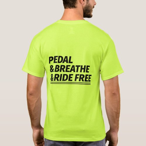 Pedal and Breathe and Ride Free T_Shirt