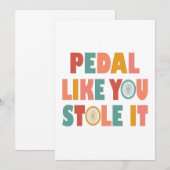 Pedal Like You Stole It - Funny Cycling (Front/Back)