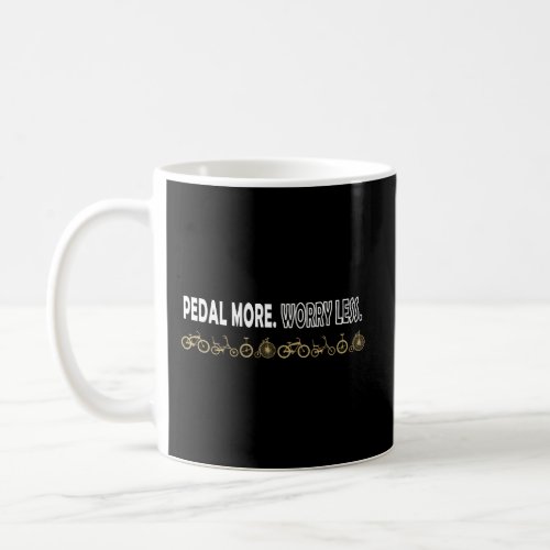 Pedal More Worry Less Cycling Bicycle Gift Coffee Mug
