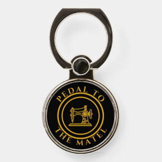 Pedal to the matel - Funny Saying for Sewing Lover Phone Ring Stand