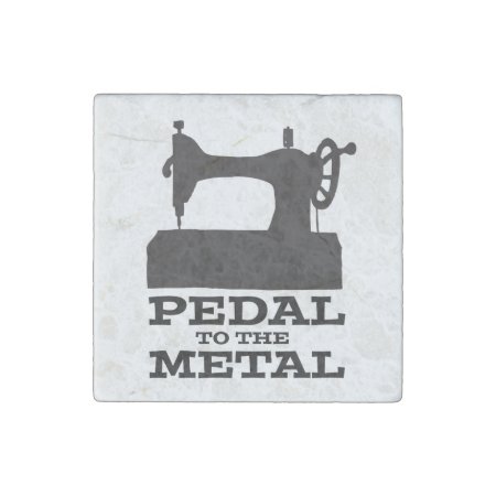 Pedal To The Metal Magnet
