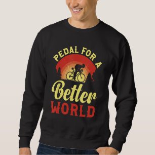 Pedals for a Better World - Bicycle_2 Sweatshirt