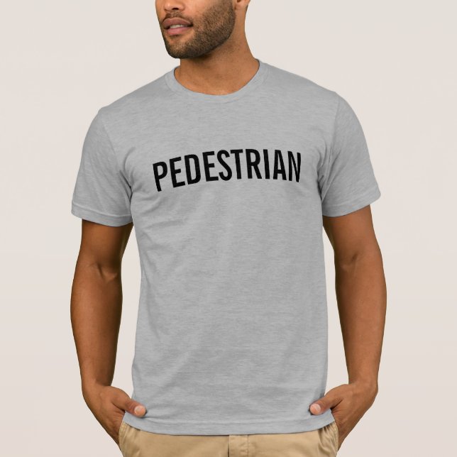 PEDESTRIAN T-Shirt (Front)