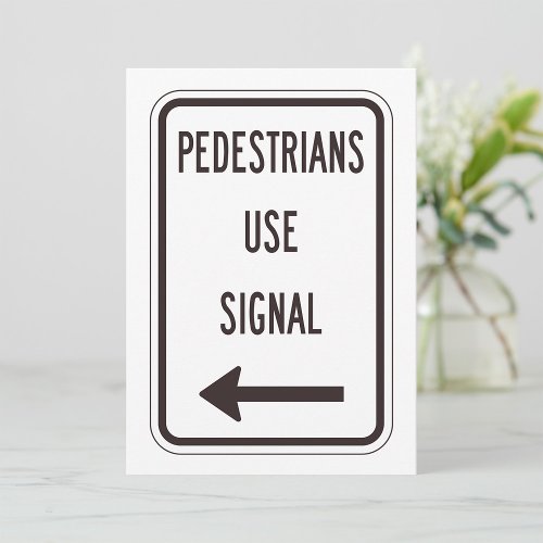 Pedestrians Use Signal Road Sign Invitations