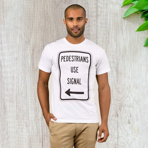 Pedestrians Use Signal Road Sign Mens T_Shirt