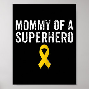 Pediatric Childhood Cancer Awareness Mommy Of A Su Poster