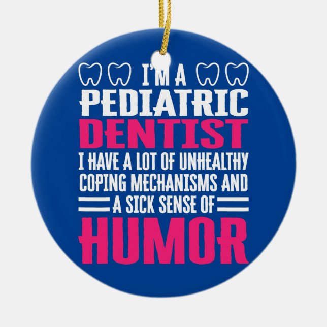 Pediatric Dentist Apparel Cute Funny Dentists Ceramic Ornament (Front)
