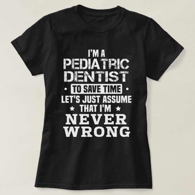 Pediatric Dentist T-Shirt (Design Front)