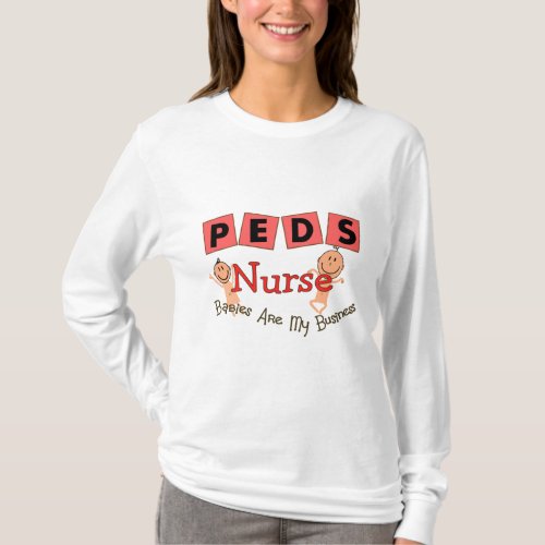 Pediatric Nurse Babies Are My Business T_Shirt