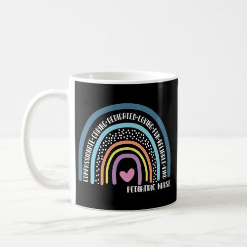 Pediatric Nurse Compassionate Caring Dedicated Coffee Mug